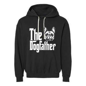 French Bulldog Dog Dad Dogfather Dogs Daddy Father Garment-Dyed Fleece Hoodie