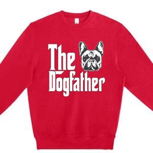 French Bulldog Dog Dad Dogfather Dogs Daddy Father Premium Crewneck Sweatshirt