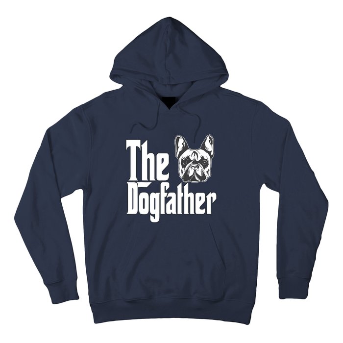 French Bulldog Dog Dad Dogfather Dogs Daddy Father Hoodie