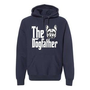 French Bulldog Dog Dad Dogfather Dogs Daddy Father Premium Hoodie