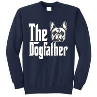 French Bulldog Dog Dad Dogfather Dogs Daddy Father Tall Sweatshirt