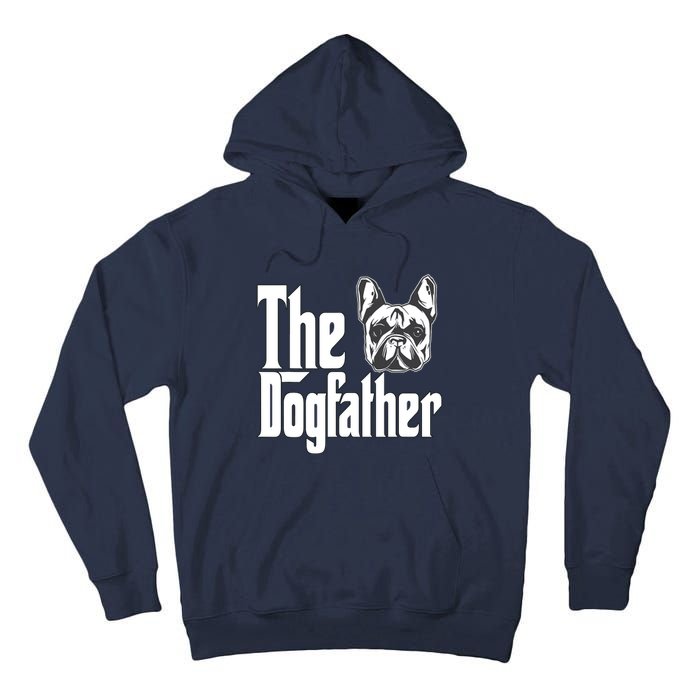 French Bulldog Dog Dad Dogfather Dogs Daddy Father Tall Hoodie