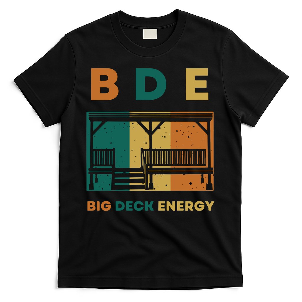 Funny Big Deck Energy BDE Dad Jokes T-Shirt