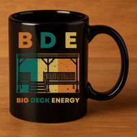 Funny Big Deck Energy BDE Dad Jokes 11oz C Handle Ceramic Mug