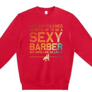 Funny Barber Dad Barbershop Hairdresser Hairstylist Premium Crewneck Sweatshirt