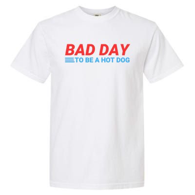 Funny Bad Day To Be A Hot Dog Hot Dog Foodie Funny Hot Dog Dad Life Garment-Dyed Heavyweight T-Shirt