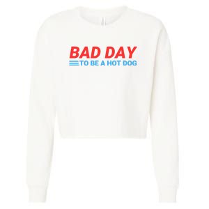 Funny Bad Day To Be A Hot Dog Hot Dog Foodie Funny Hot Dog Dad Life Cropped Pullover Crew