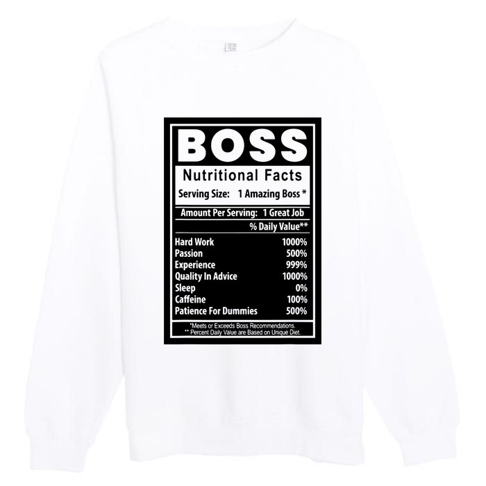 Funny Bosss Day Nutritional Facts Employee Appreciation Premium Crewneck Sweatshirt