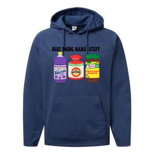 Funny Busy Doing Mama Stuff Funny MotherS Day Performance Fleece Hoodie