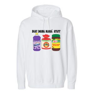 Funny Busy Doing Mama Stuff Funny MotherS Day Garment-Dyed Fleece Hoodie