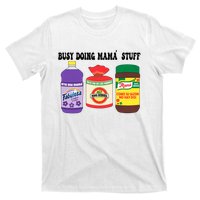 Funny Busy Doing Mama Stuff Funny MotherS Day T-Shirt