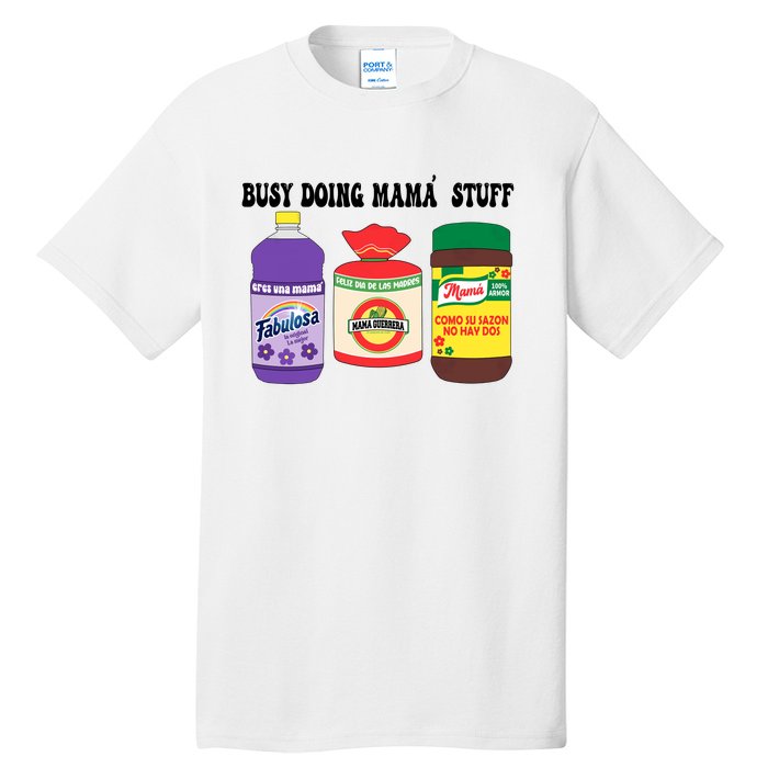 Funny Busy Doing Mama Stuff Funny MotherS Day Tall T-Shirt