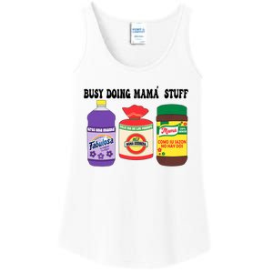 Funny Busy Doing Mama Stuff Funny MotherS Day Ladies Essential Tank