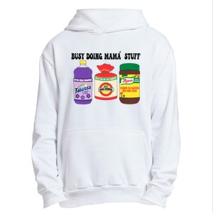 Funny Busy Doing Mama Stuff Funny MotherS Day Urban Pullover Hoodie