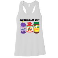 Funny Busy Doing Mama Stuff Funny MotherS Day Women's Racerback Tank