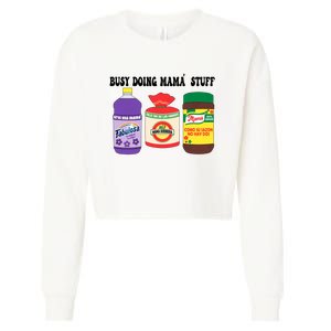 Funny Busy Doing Mama Stuff Funny MotherS Day Cropped Pullover Crew