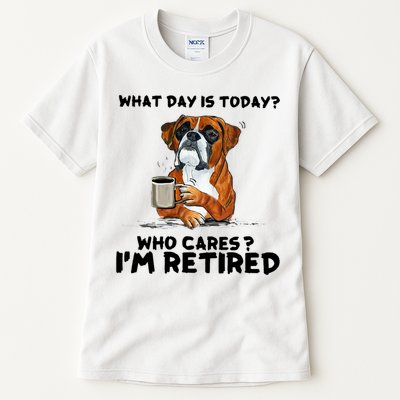 Funny Boxer Dog What Day Is Today Who Care I'm Retired Tall T-Shirt