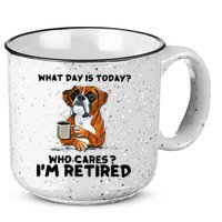 Funny Boxer Dog What Day Is Today Who Care I'm Retired 15oz Campfire Ceramic Mug