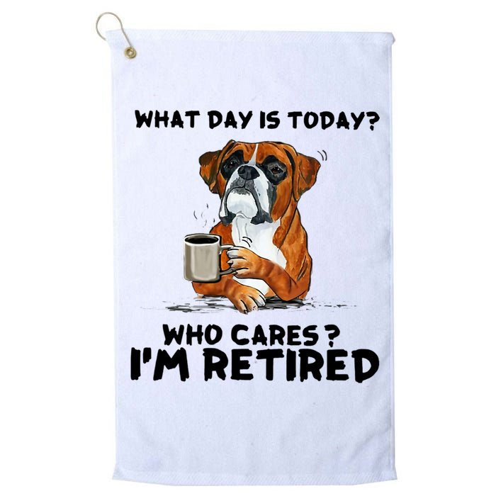 Funny Boxer Dog What Day Is Today Who Care I'm Retired Golf Towel