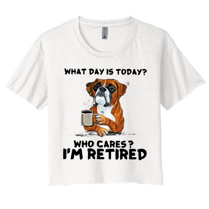 Funny Boxer Dog What Day Is Today Who Care I'm Retired Crop Top