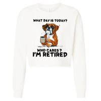 Funny Boxer Dog What Day Is Today Who Care I'm Retired Cropped Pullover Crew