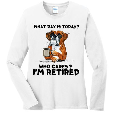 Funny Boxer Dog What Day Is Today Who Care I'm Retired Ladies Long Sleeve Shirt