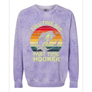 Funny Bass Dad Fishing Full Time Dad Part Time Hooker Colorblast Crewneck Sweatshirt