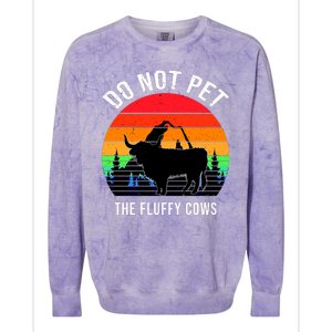 Funny Bison Do Not Pet The Fluffy Cows Colorblast Crewneck Sweatshirt