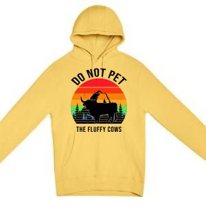 Funny Bison Do Not Pet The Fluffy Cows Premium Pullover Hoodie