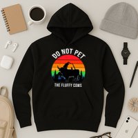 Funny Bison Do Not Pet The Fluffy Cows Hoodie