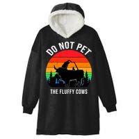 Funny Bison Do Not Pet The Fluffy Cows Hooded Wearable Blanket