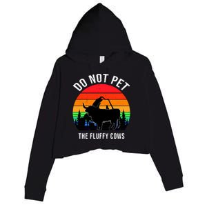 Funny Bison Do Not Pet The Fluffy Cows Crop Fleece Hoodie