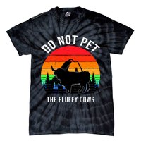 Funny Bison Do Not Pet The Fluffy Cows Tie-Dye T-Shirt