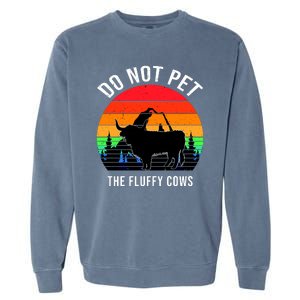 Funny Bison Do Not Pet The Fluffy Cows Garment-Dyed Sweatshirt