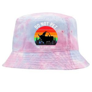 Funny Bison Do Not Pet The Fluffy Cows Tie-Dyed Bucket Hat