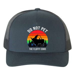 Funny Bison Do Not Pet The Fluffy Cows Yupoong Adult 5-Panel Trucker Hat