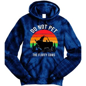 Funny Bison Do Not Pet The Fluffy Cows Tie Dye Hoodie