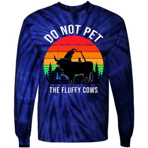 Funny Bison Do Not Pet The Fluffy Cows Tie-Dye Long Sleeve Shirt