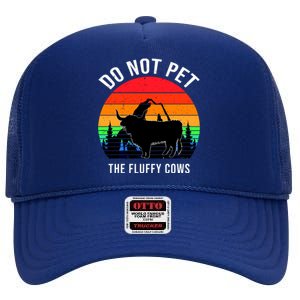 Funny Bison Do Not Pet The Fluffy Cows High Crown Mesh Back Trucker Hat