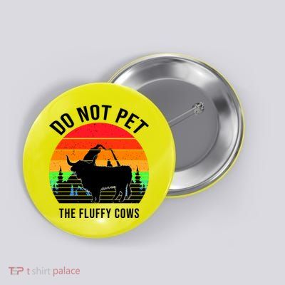 Funny Bison Do Not Pet The Fluffy Cows Button