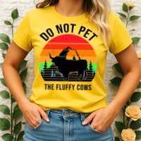 Funny Bison Do Not Pet The Fluffy Cows Womens T-Shirt