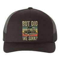 Funny But Did We Sink Pontoon Boat Captain Yupoong Adult 5-Panel Trucker Hat