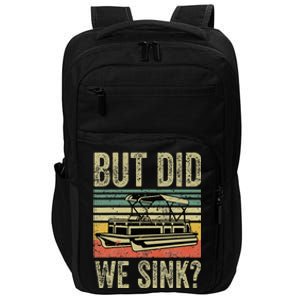 Funny But Did We Sink Pontoon Boat Captain Impact Tech Backpack