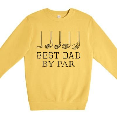 Funny Best Dad By Par Golf Gift For Fathers Day Gift Premium Crewneck Sweatshirt