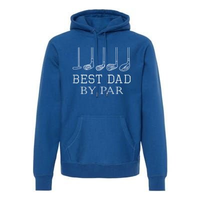 Funny Best Dad By Par Golf Gift For Fathers Day Gift Premium Hoodie