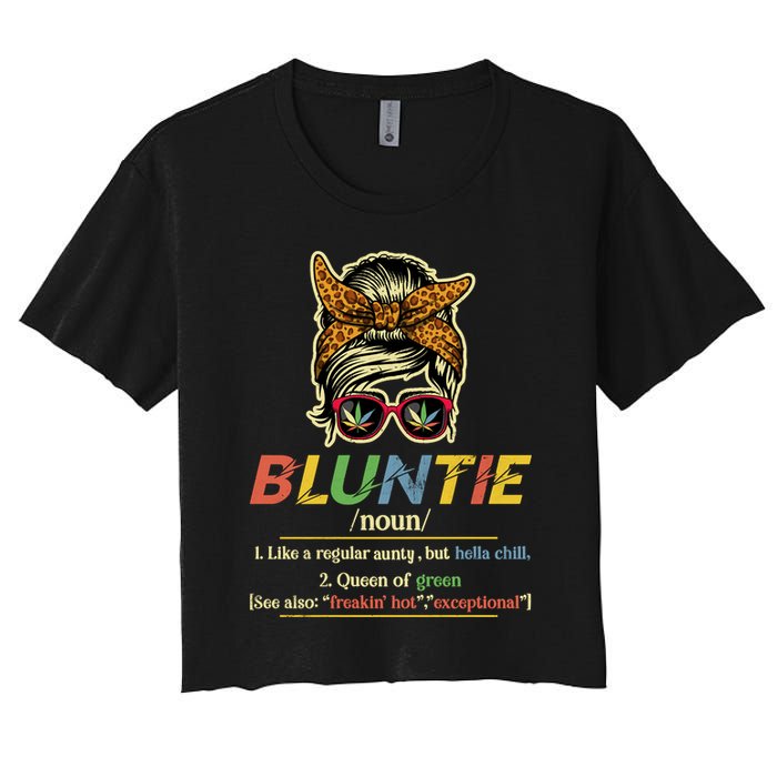 Funny Bluntie Definition Stoner Aunt Auntie Weed Marijuana Pot Smoker Women's Crop Top Tee