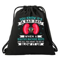 Funny Bad Day Dialysis Machine Beeps Dialysis Technician Drawstring Bag