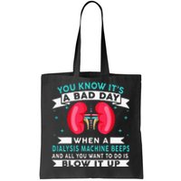 Funny Bad Day Dialysis Machine Beeps Dialysis Technician Tote Bag