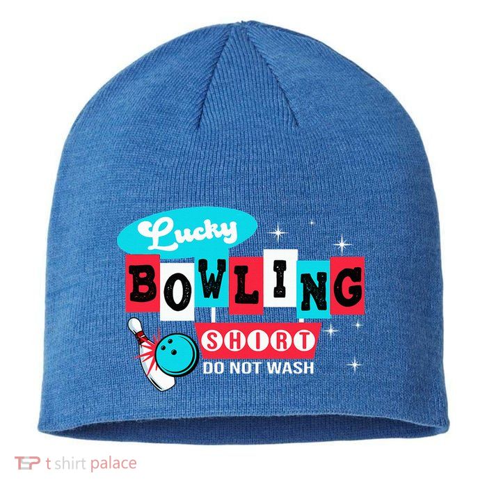 Funny Bowling Design Do Not Wash This Is My Lucky Bowling Sustainable Beanie