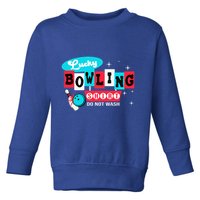 Funny Bowling Design Do Not Wash This Is My Lucky Bowling Toddler Sweatshirt
